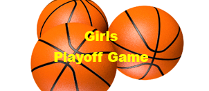 3 basketballs with Girls Playoff Game written