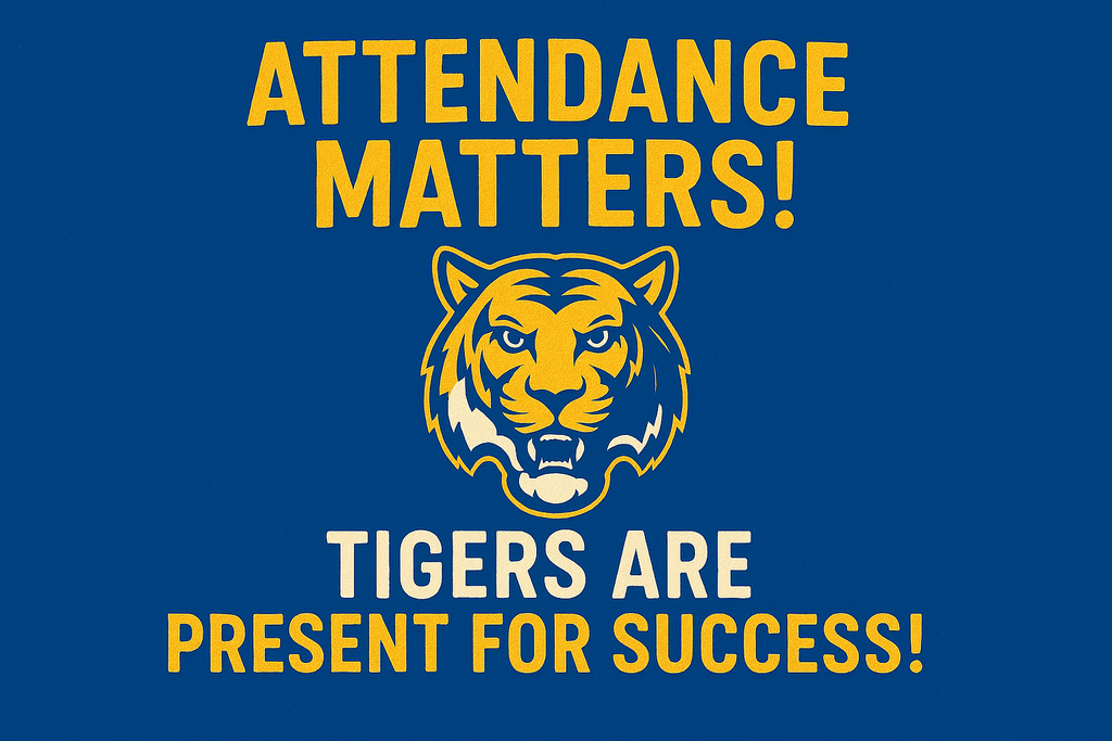 Attendance Matters!  Tigers are Present for Success!