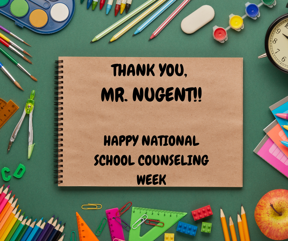 A sign that says, "Thank you Mr. Nugent! Happy National School Counseling Week".