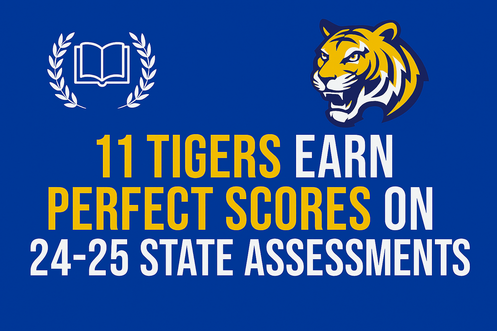 11 Tigers Earn Perfect Scores on 24-25 State Assessments