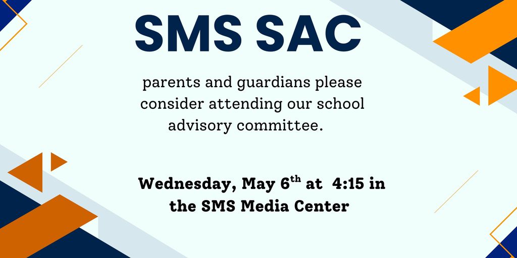 Image displaying the SMS SAC Meeting date of Wednesday, May 6th at 4:15 in the SMS Media Center. 