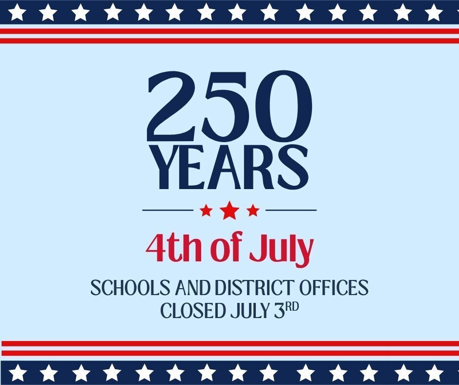 School sites and District offices closed on July 3rd