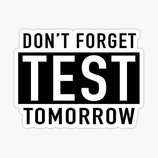 test tomorrow