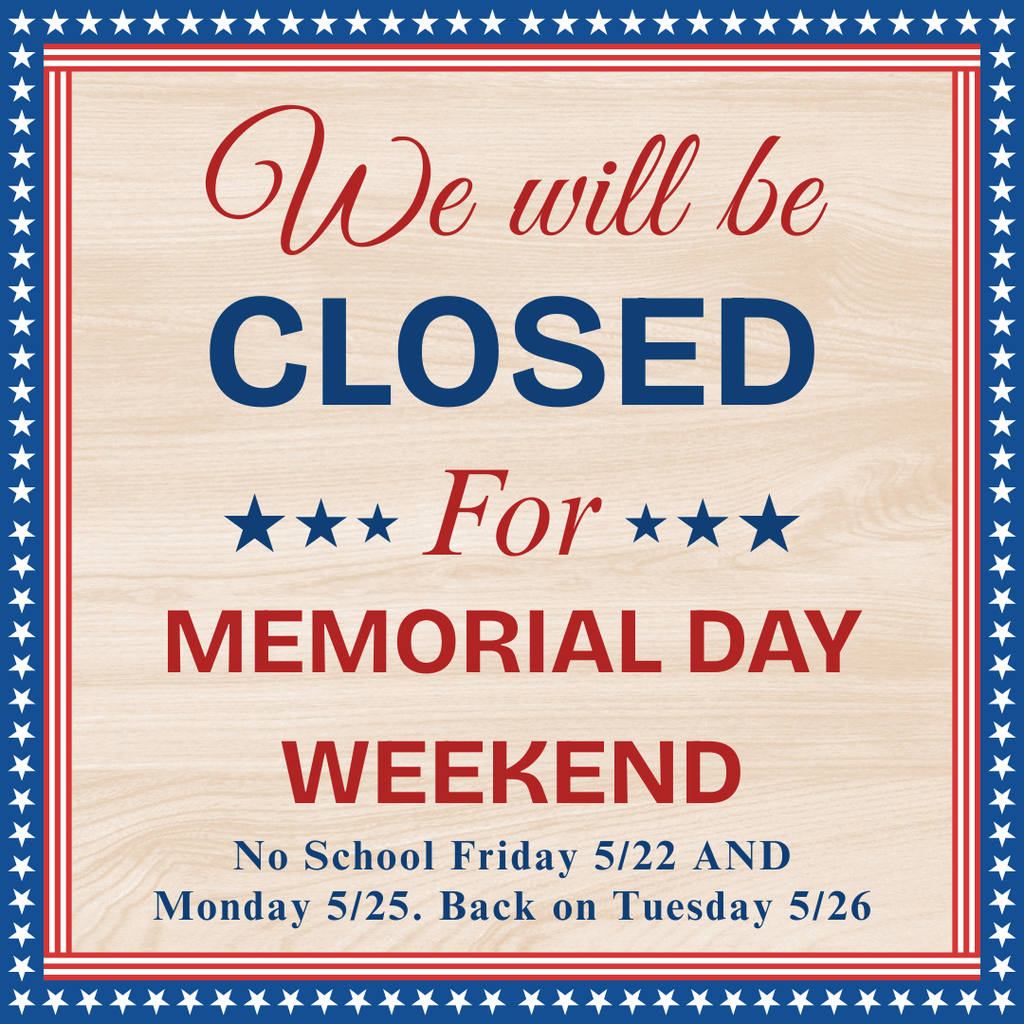 Closed for Memorial Day Weekend