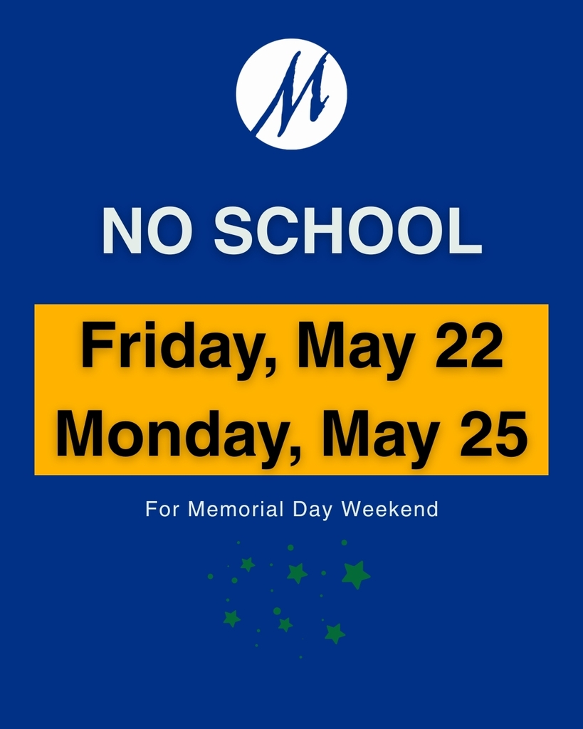 A blue and yellow image says "NO SCHOOL Friday, May 22 and Monday May 25 for Memorial Day Weekend"