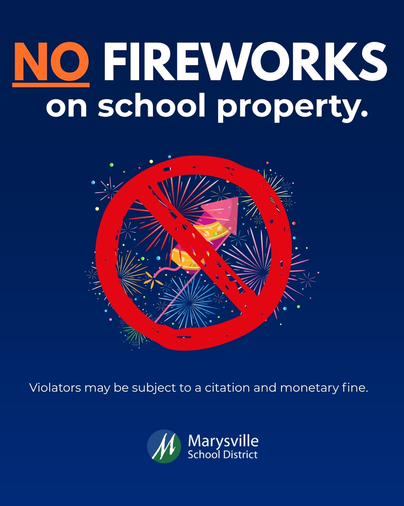 A blue image says no fireworks on School property, with a firework image and the Marysville School District logo.