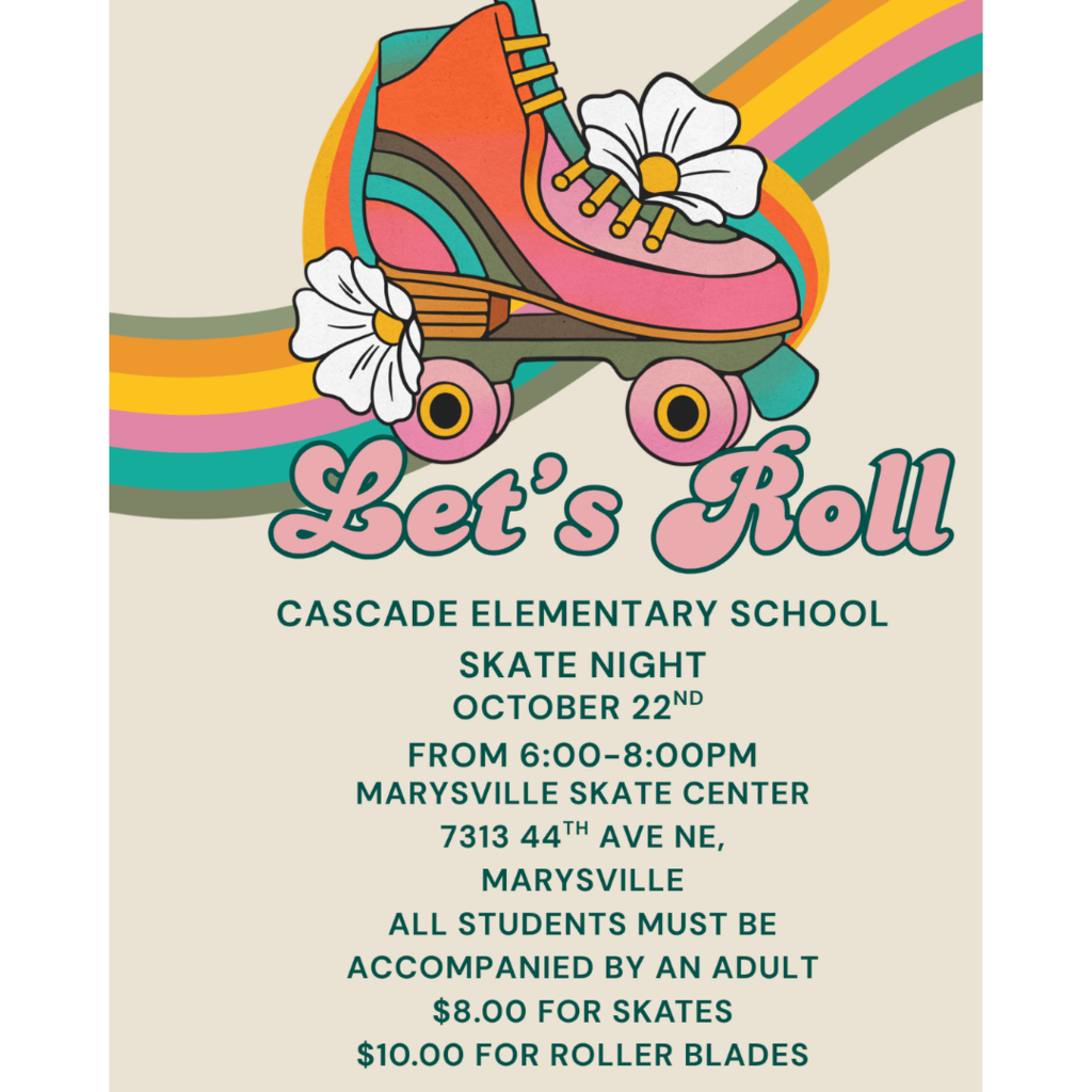 PTA Sponsored Skate Night! Oct 22nd from 6-8PM. Marysville Skate Center 7313 44th ave NE Marysville WA All Students must be accompanied by an adult. Cost is $8.00 for skates, $10 for roller blades