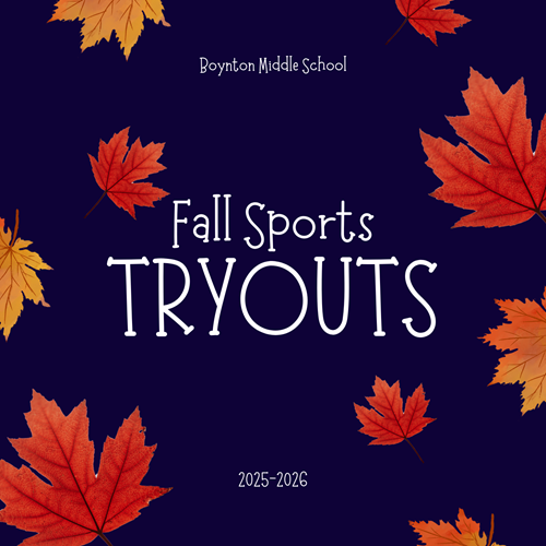 A graphic reading "Boynton Middle School: Fall Sports Tryouts, 2025-2026." It features autumn leaves on a dark blue background. 