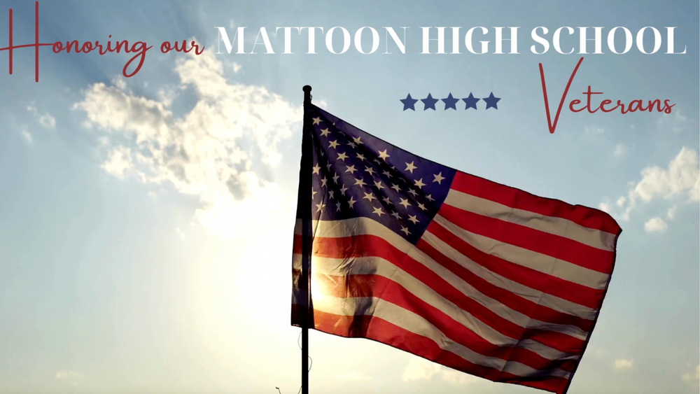 Graphic with an American Flag and the sky behind it with the sun shining down. The text reads "Honoring our Mattoon High School Veterans"