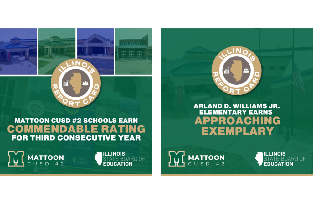 2 graphics that show Mattoon CUSD2 schools earned commendable rating for 3rd consecutive year and Williams earned approaching exemplary