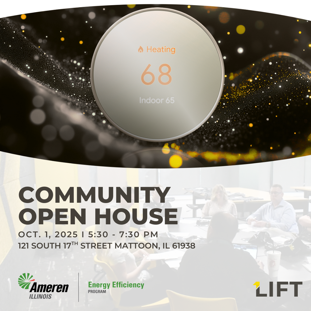 White, gray, yellow, green, orange graphic with Ameren and LIFT logos and a photo of adults sitting at a table in the LIFT building. There is also a picture of a smart thermostat that reads "heating 68 indoor 65". The text reads "community open house Oct. 1, 2025. 5:30-7:30 PM. 121 South 17th Street Mattoon, IL 61938."
