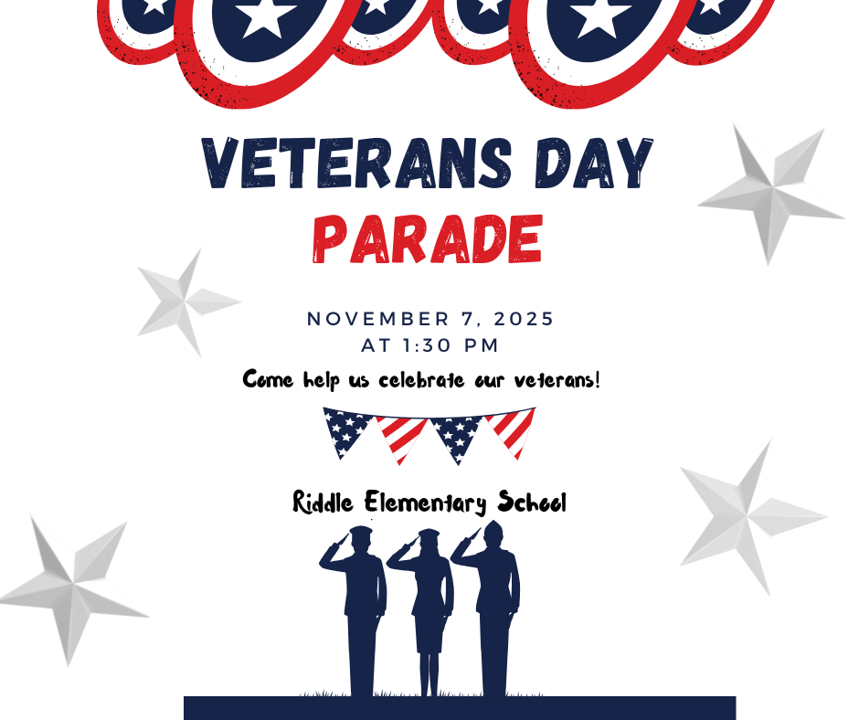 Red, White, and Blue Graphic. Text reads "Veterans Day Parade. November 7, 2025 at 1:30 PM. Come help us celebrate our veterans. Riddle elementary school.
