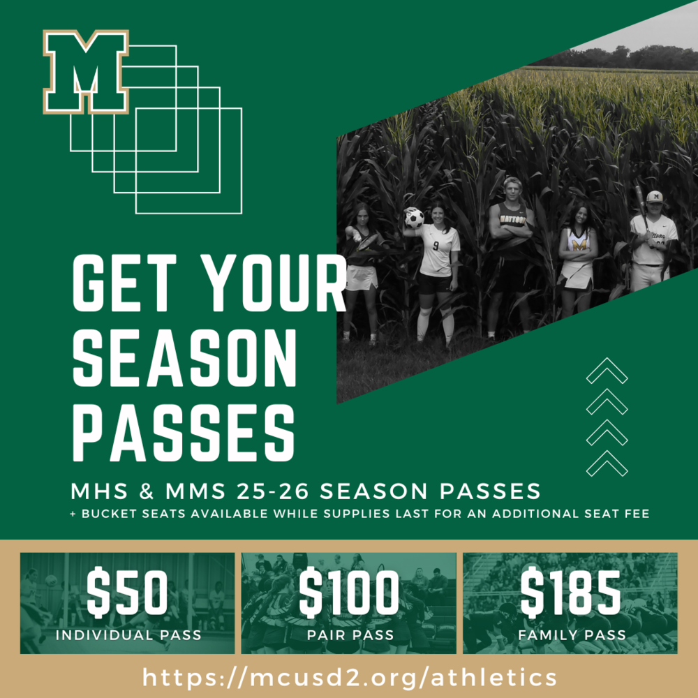 Get your season passes | MHS & MMS 25-26 Season Passes + Bucket Seats Available while supplies last for an additional seat fee | $50 Individual Pass, $100 Pair Pass. $185 Family Pass | https://mcusd2.org/athletics | MCUSD2 branded graphic featuring pictures of student athetes