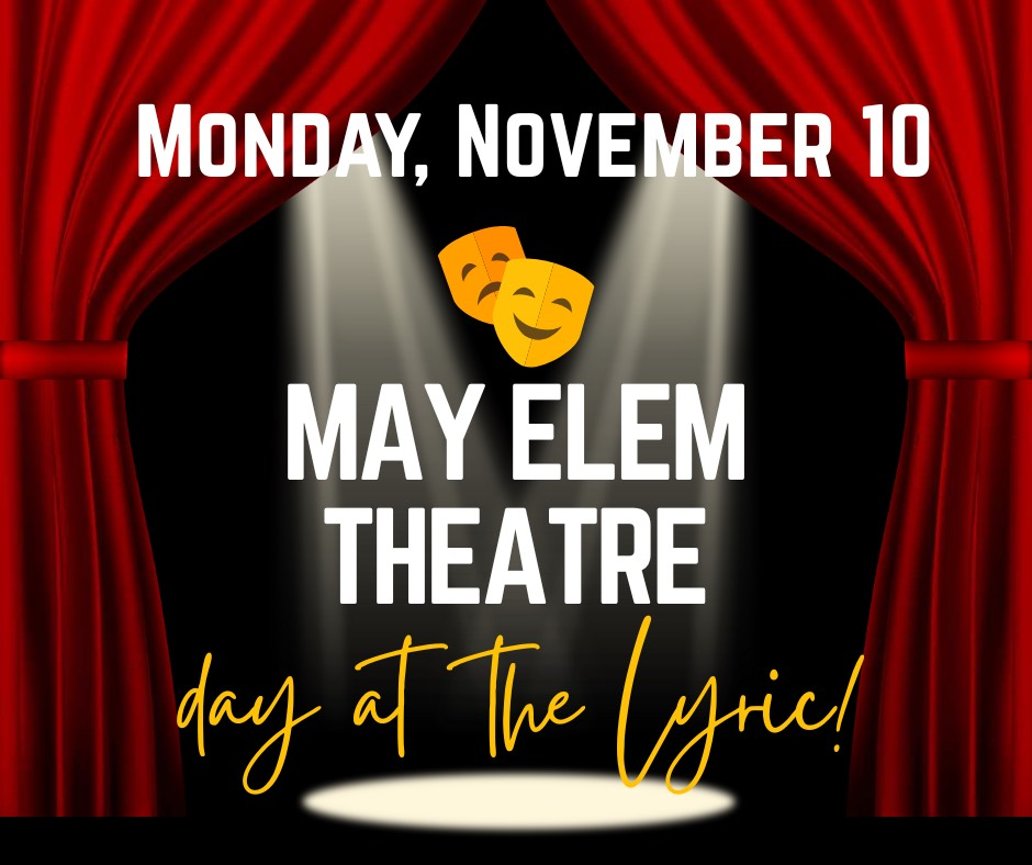 May Elem. Theatre at the Lyric