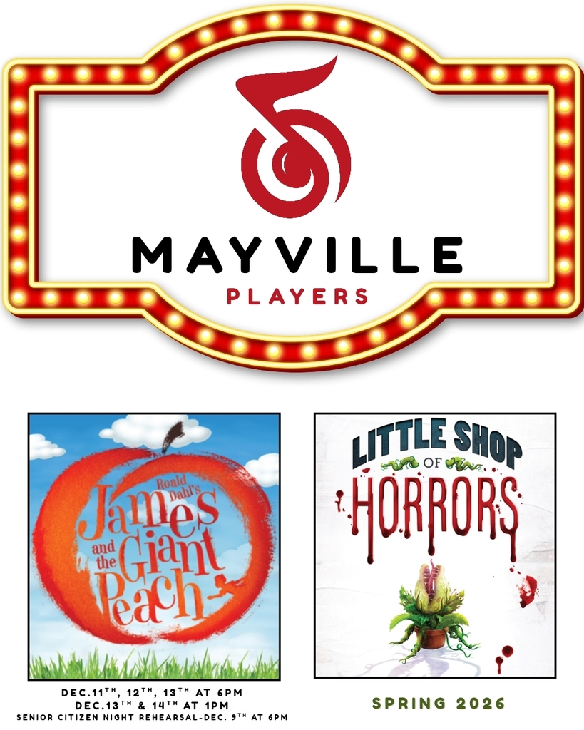 Mayville High School presents....The Mayville Players-yep, that's us! We are excited to announce our musicals for this year. James and the Giant Peach will take the stage in December. Tickets will be available soon! In the Spring, we will head to the Little Shop of Horrors! Join us for a fantastic year supporting the arts in school and in your community.