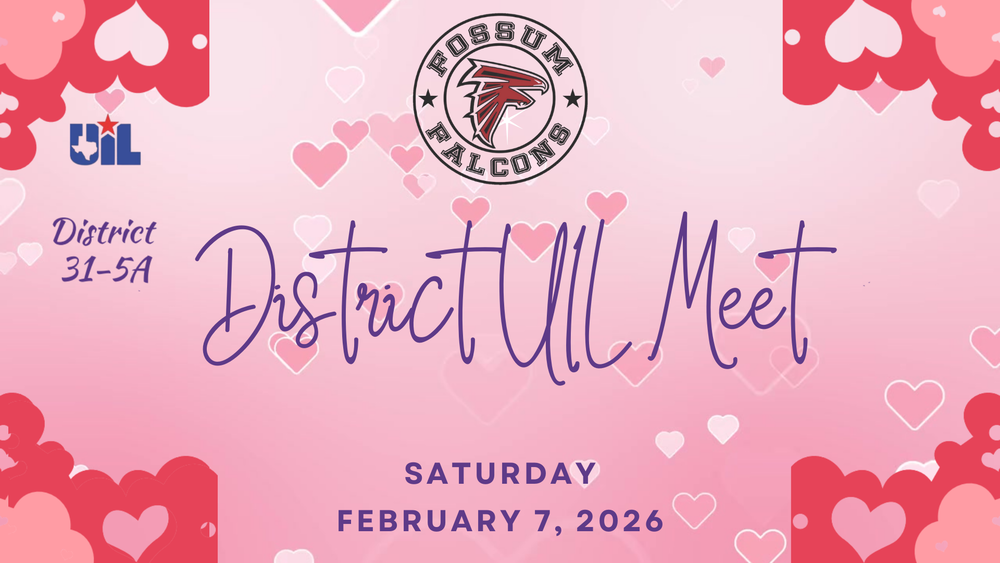 Pink heart-themed graphic announcing the Fossum Falcons District 31-5A UIL Meet on Saturday, February 7, 2026, with UIL and Falcon logos.
