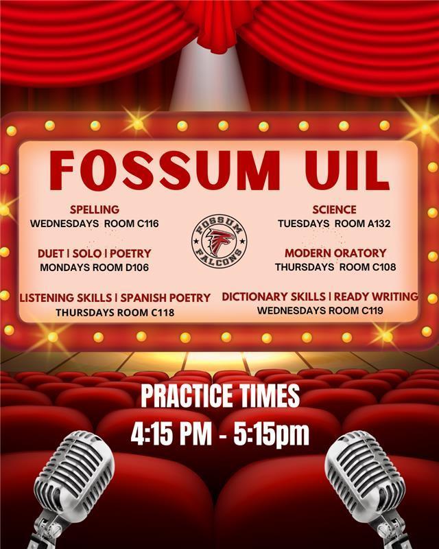 Flyer with stage, red curtains, and microphones announcing Fossum UIL practice times. Text lists: Mondays – Duet/Solo/Poetry (Rm. D106), Tuesdays – Science (Rm. A132), Wednesdays – Spelling (Rm. C116), Dictionary Skills & Ready Writing (Rm. C119), Thursdays – Listening Skills & Spanish Poetry (Rm. C118), Modern Oratory (Rm. C108). Practice times are 4:15–5:15 PM.