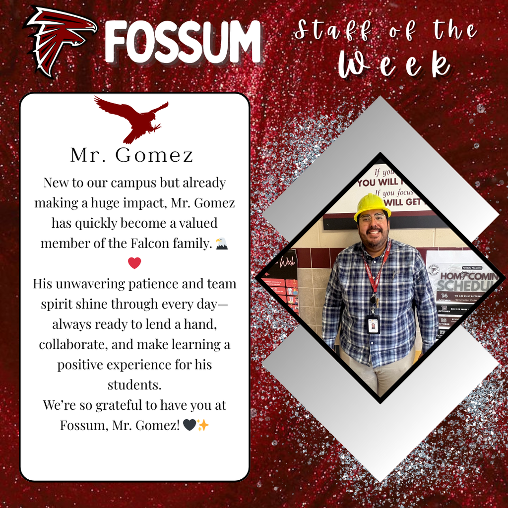 New to our campus but already making a huge impact, Mr. Gomez has quickly become a valued member of the Falcon family. 🦅❤️  His unwavering patience and team spirit shine through every day—always ready to lend a hand, collaborate, and make learning a positive experience for his students.  We’re so grateful to have you at Fossum, Mr. Gomez! 🖤✨