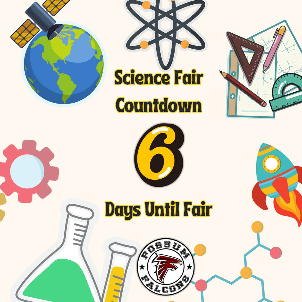 Graphic featuring “Science Fair Countdown — 6 Days Until Fair” surrounded by colorful science icons, including a rocket, atom, globe, lab beakers, and geometric tools. The Fossum Falcons logo appears at the bottom.