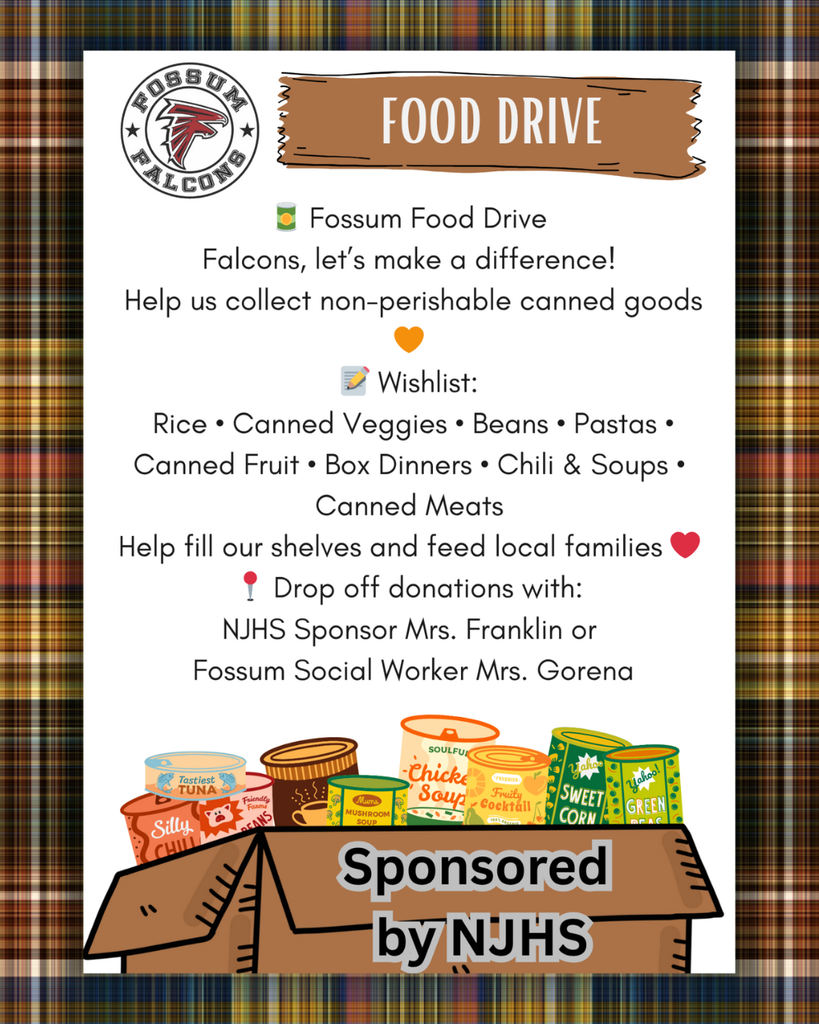A Fossum Middle School flyer for a Food Drive sponsored by NJHS. The background features canned food illustrations and the Fossum Falcons logo. Text reads: “Fossum Food Drive — Falcons, let’s make a difference! Help us collect non-perishable canned goods. Wishlist: rice, canned veggies, beans, pastas, canned fruit, box dinners, chili & soups, canned meats. Drop off donations with Mrs. Franklin or Mrs. Gorena.” A box filled with colorful cans appears at the bottom.