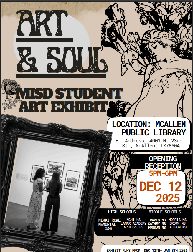 Flyer for “Art & Soul: MISD Student Art Exhibit” featuring student artwork. Event held at McAllen Public Library with an opening reception on December 12, 2025, from 5–6 PM. Exhibit runs December 12 through January 8, 2026, showcasing middle and high school student artists.