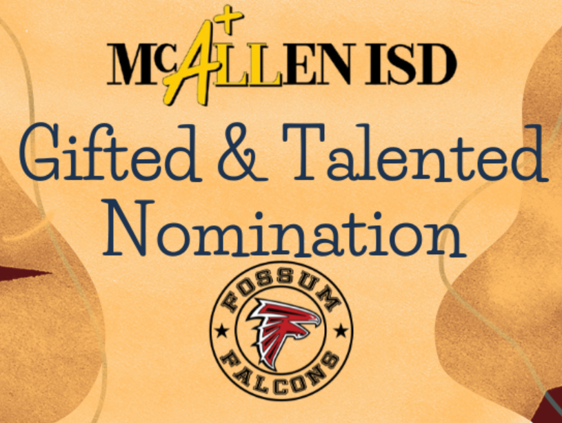Hello Falcon parents! Today is the last day to nominate your child to take the Gifted & Talented Test for identifiation. Please use the link below to register your child and on the timeline of testing for next semester. Thank you! https://fossum.mcallenisd.org/o/fossum/page/gt-nomination