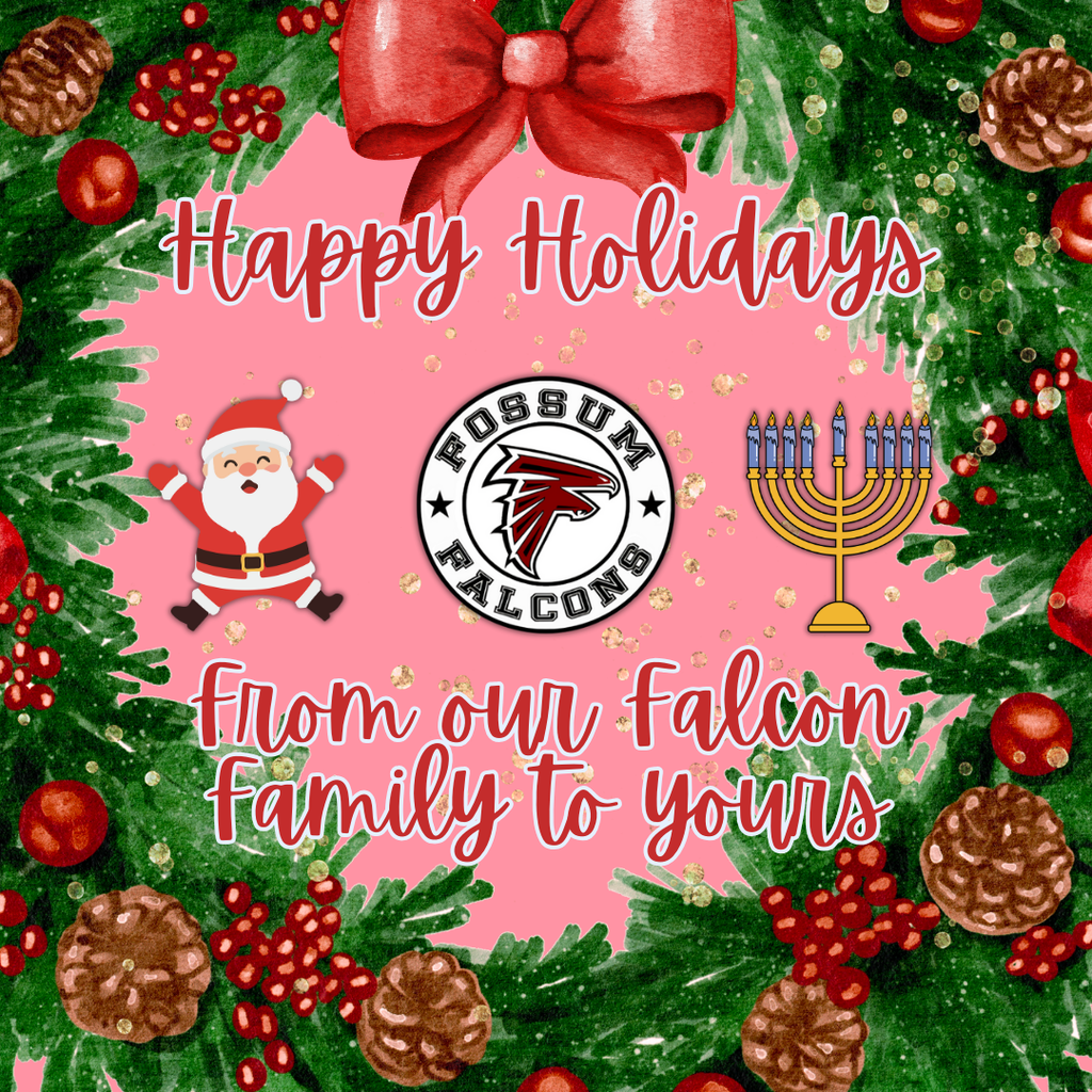 A festive holiday graphic with evergreen branches, pinecones, and a red bow framing a pink background. The Fossum Falcons logo is centered, with Santa on one side and a menorah on the other. Text reads, “Happy Holidays from our Falcon Family to Yours.”