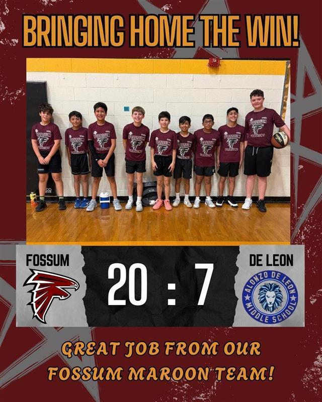 “Graphic celebrating a Fossum Maroon basketball win with team photo in the gym and scoreboard reading Fossum 20, De Leon 7, plus the message ‘Bringing Home the Win!’ and ‘Great job from our Fossum Maroon Team!’”