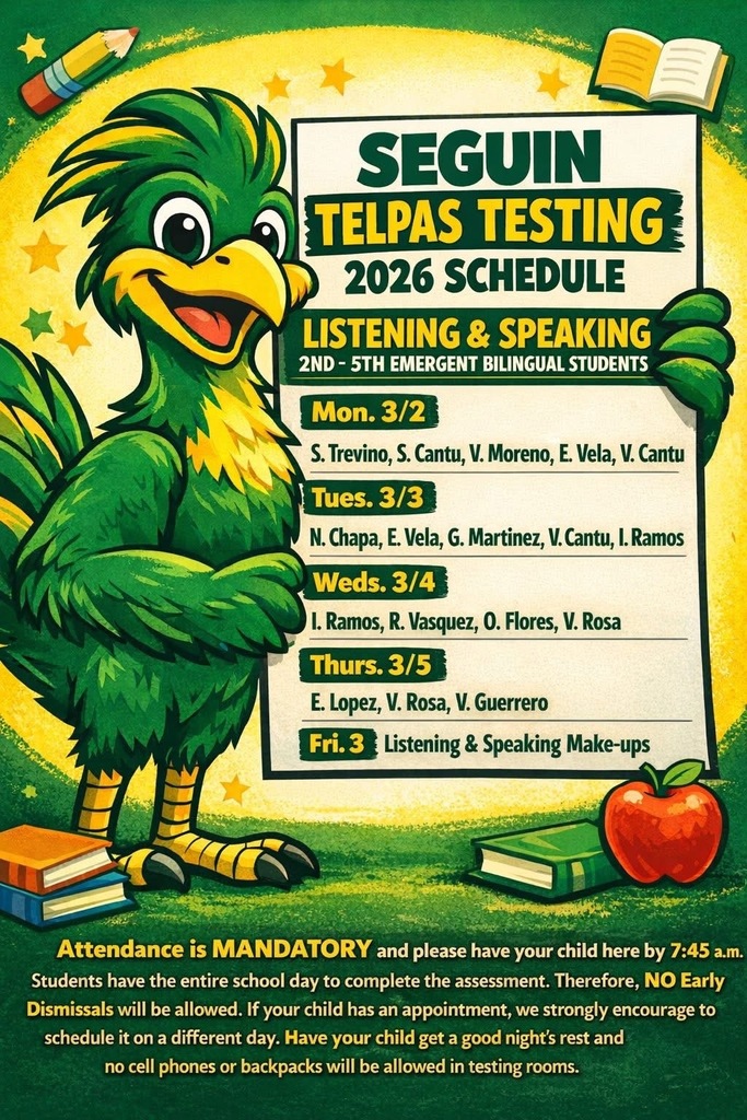 Seguin TELPAS Testing 2026 Schedule Listening & Speaking 2ND-5TH Emergent Bilingual Students Mon. 3/2 (3rd) (4th) Tues. 3/3 (2nd) (3rd) Wed. 3/4 (2nd) (5th) Thurs. 3/5 (5th) Fri. 3/6 Listening  & Speaking  Make-ups