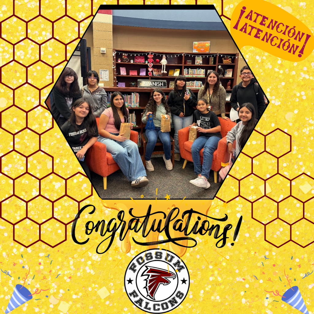 **Alt text:** “Yellow honeycomb-themed celebration graphic featuring Fossum students and a staff member in the library, some holding small prize bags and a blue ribbon. Text reads ‘¡Atención! Atención!’ and ‘Congratulations!’ with the Fossum Falcons logo at the bottom.”