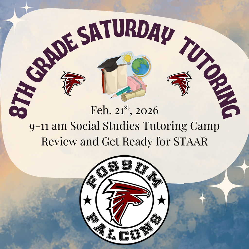 Graphic announcing 8th Grade Saturday Tutoring on February 21, 2026, from 9–11 AM for Social Studies. Text encourages students to review and get ready for STAAR. Fossum Falcons logos and academic-themed icons appear on a blue and beige background.