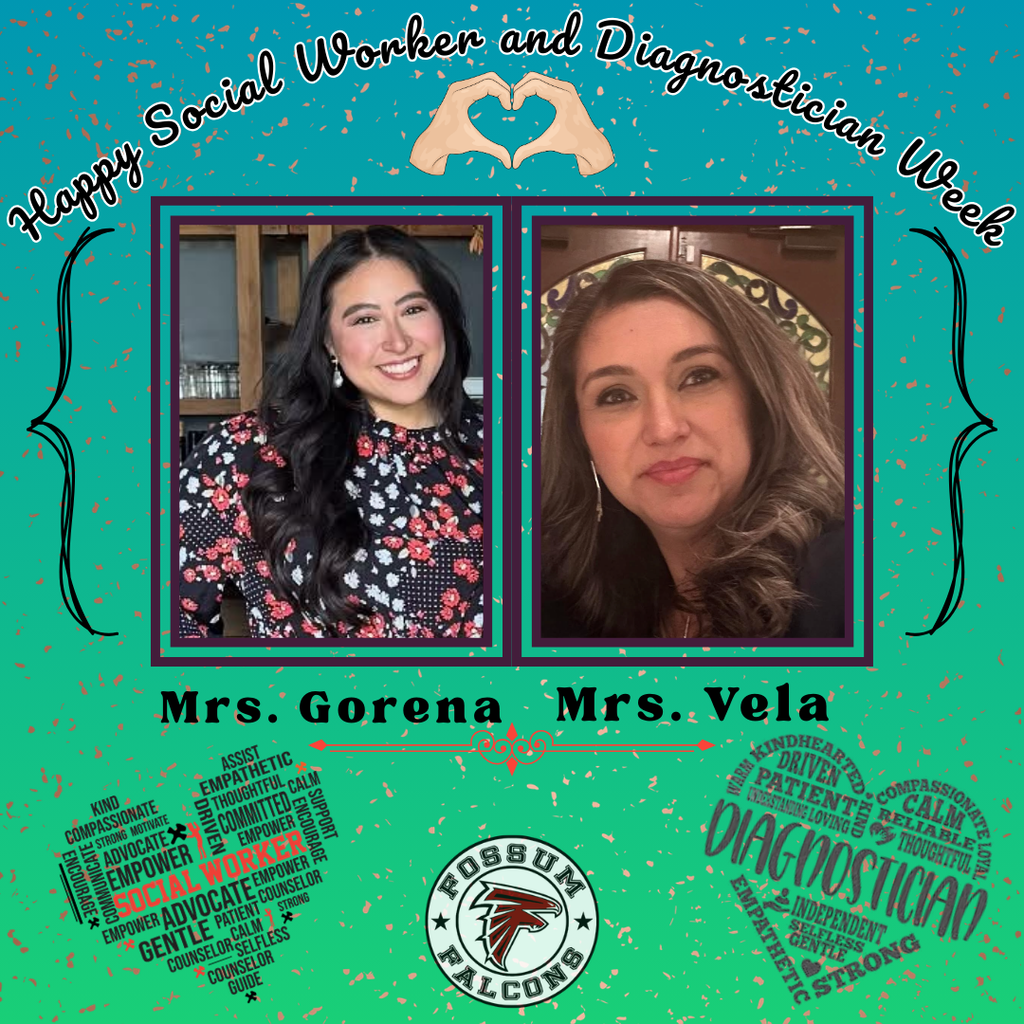 Graphic celebrating Social Worker and Diagnostician Week featuring photos of Mrs. Gorena and Mrs. Vela. The design includes teal and green tones with heart-shaped word clouds describing qualities of social workers and diagnosticians, along with the Fossum Falcons logo.
