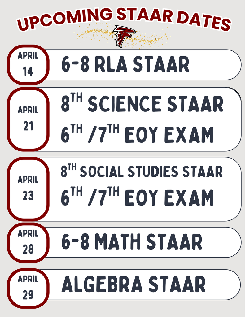 Graphic titled “Upcoming STAAR Dates” with the Fossum Falcons logo. Listed testing dates include: April 14 – 6–8 RLA STAAR; April 21 – 8th Science STAAR and 6th/7th End-of-Year Exams; April 23 – 8th Social Studies STAAR and 6th/7th End-of-Year Exams; April 28 – 6–8 Math STAAR; April 29 – Algebra STAAR.