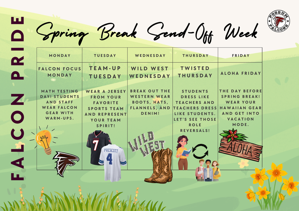 Green-themed graphic titled “Spring Break Send-Off Week – Falcon Pride” from Fossum Middle School. The flyer lists themed dress-up days for the week: Monday – Falcon Focus Monday for math testing day with students and staff wearing Falcon gear; Tuesday – Team-Up Tuesday encouraging jerseys from favorite sports teams; Wednesday – Wild West Wednesday with western wear like boots, hats, flannels, and denim; Thursday – Twisted Thursday where students dress like teachers and teachers dress like students; and Friday – Aloha Friday with Hawaiian gear to celebrate the day before spring break. The design includes spring flowers, grass, western boots, sports jerseys, a Hawaiian sign, and the Fossum Falcons logo