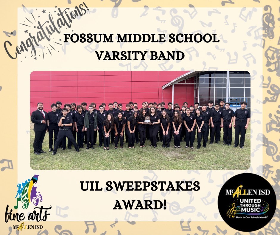 Graphic congratulating the Fossum Middle School Varsity Band for earning a UIL Sweepstakes Award. A large group of band students dressed in black uniforms stand outside on the grass in front of a red building with their band directors, with students in the center holding the award plaque. The design includes a “Congratulations!” banner, musical note graphics, and McAllen ISD Fine Arts and “United Through Music” logos.