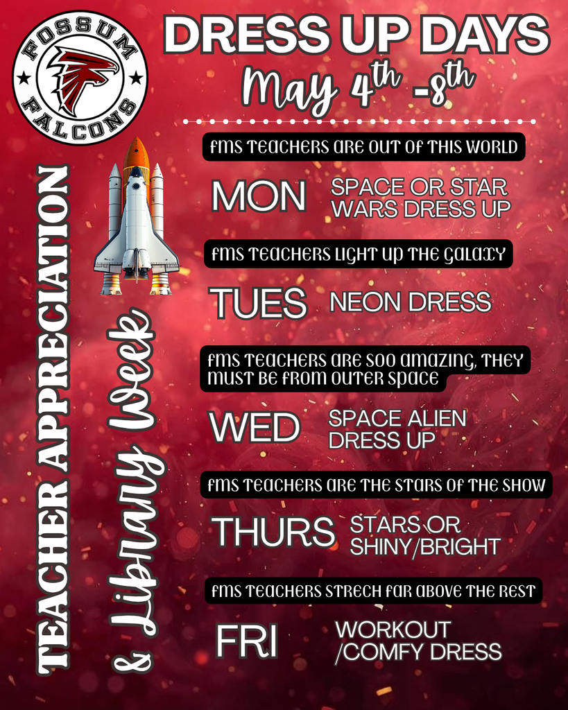 A red sparkly flyer with the Fossum Falcons logo featuring a space shuttle and script text. The flyer announces Teacher Appreciation and Library Week Dress Up Days from May 4th–8th. Days listed: Monday — Space or Star Wars, Tuesday — Neon, Wednesday — Space Alien, Thursday — Stars or Shiny/Bright, Friday — Workout/Comfy.
