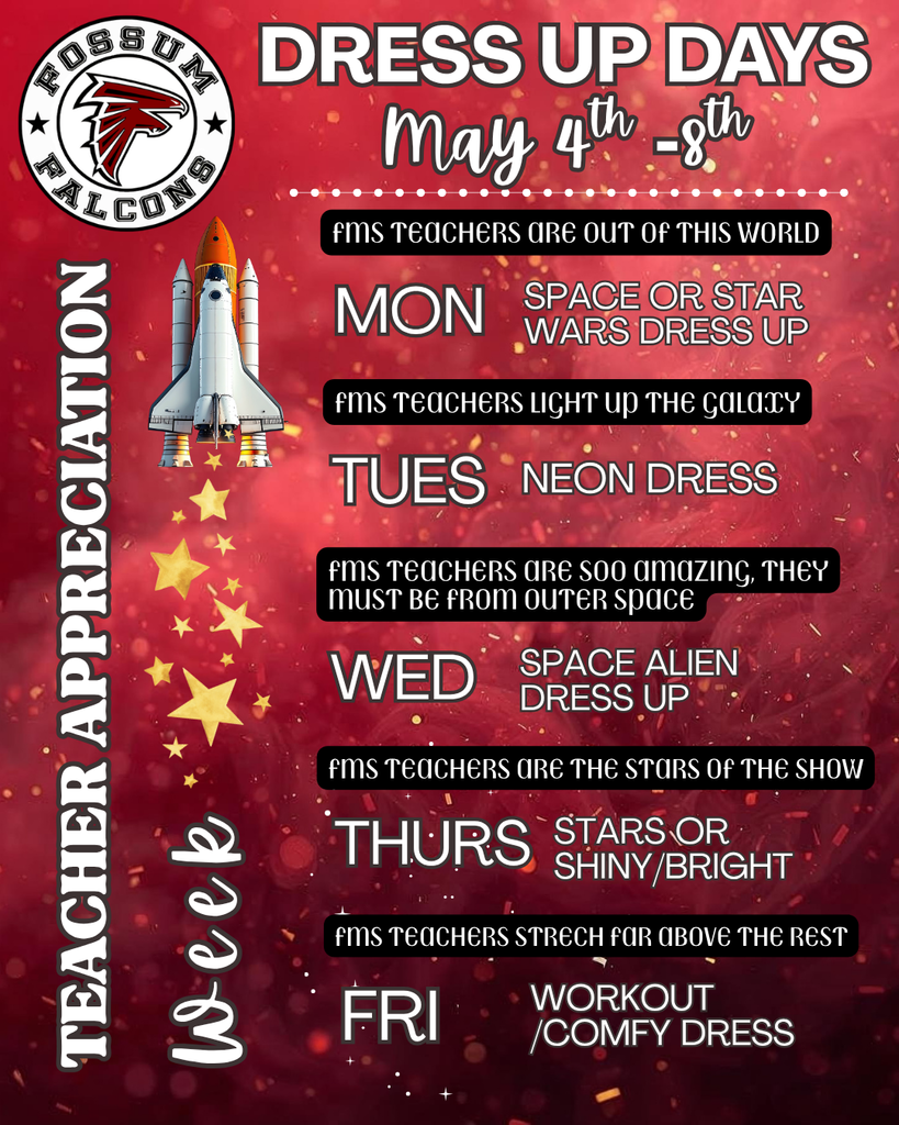 A red sparkly flyer with the Fossum Falcons logo featuring a space shuttle and script text. The flyer announces Teacher Appreciation Week Dress Up Days from May 4th–8th. Days listed: Monday — Space or Star Wars, Tuesday — Neon, Wednesday — Space Alien, Thursday — Stars or Shiny/Bright, Friday — Workout/Comfy.
