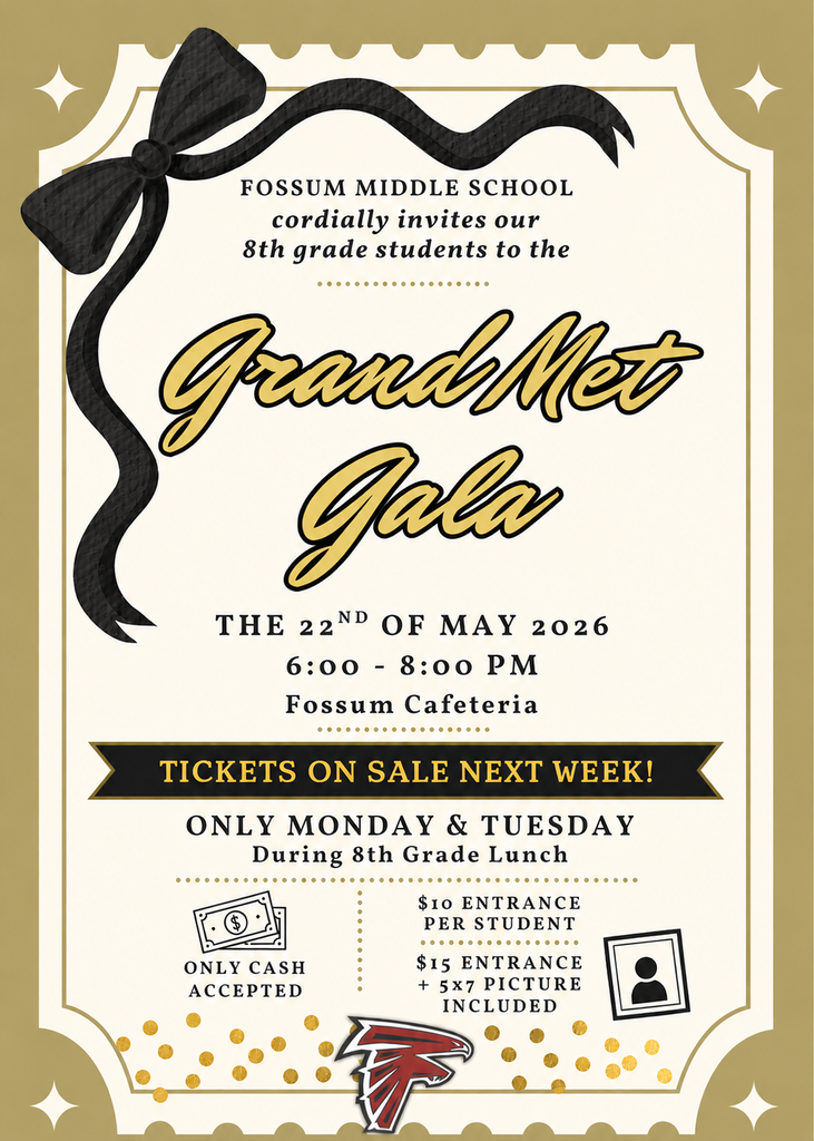A black and gold elegant flyer with a large black bow in the corner inviting Fossum Middle School 8th grade students to the Grand Met Gala on May 22nd, 2026 from 6:00–8:00 PM in the Fossum Cafeteria. Tickets are on sale Monday and Tuesday only during 8th grade lunch. Cash only. $10 entrance per student or $15 entrance with a 5x7 picture included. The Fossum Falcons logo appears at the bottom.