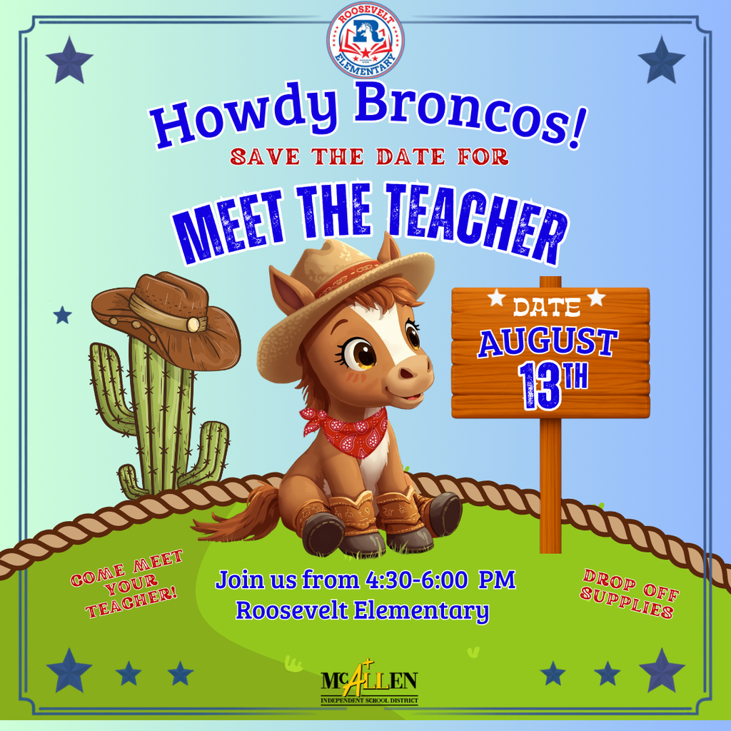 ✨ Howdy, Broncos! 🐴 Join us for Meet the Teacher 2026-2027 at Roosevelt Elementary! Come meet your teacher, visit your classroom, and get ready for an amazing school year! 📅 Thursday, August 13 ⏰ 4:30 PM - 6:00 PM We can’t wait to welcome our Bronco families back! 💙❤️ #RooseveltBroncos #MeetTheTeacher #BackToSchool