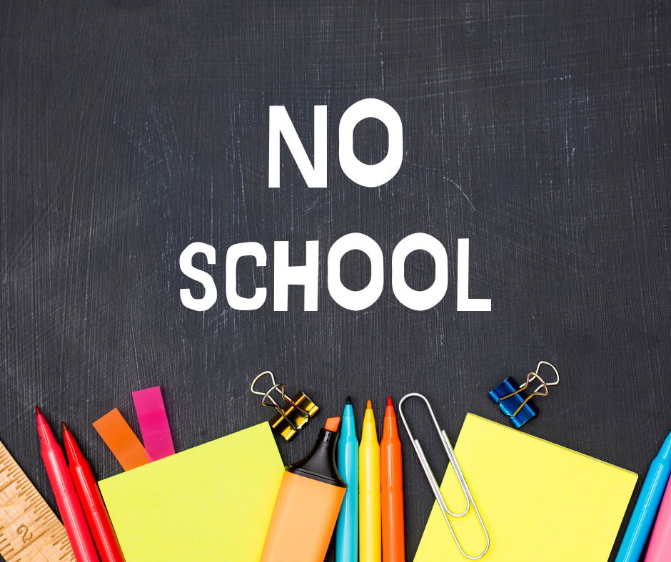 NO SCHOOL 1/16 & 1/19 2026