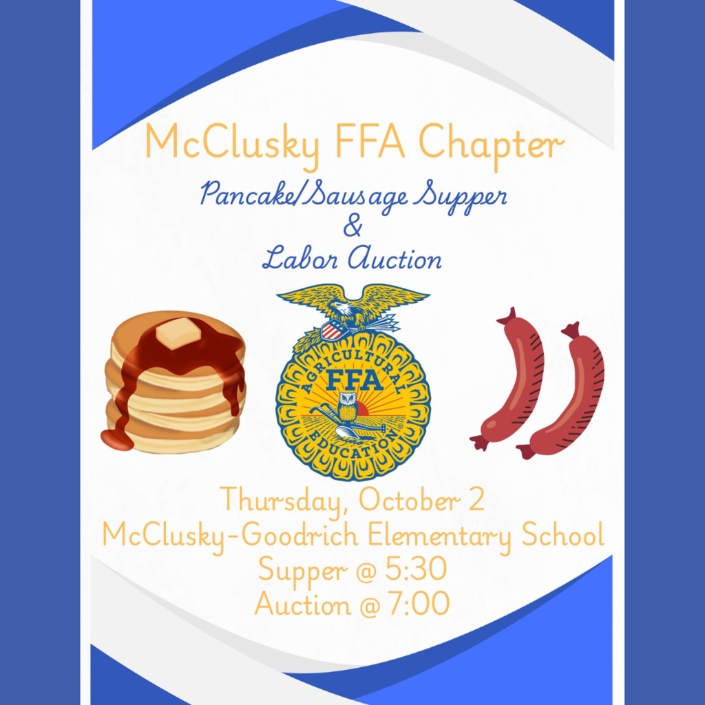 The annual FFA Pancake & Sausage Supper will be held on Thursday, October 2nd in the McClusky-Goodrich Elementary gym. The supper starts at 5:30pm, and the Labor Auction will follow at 7pm.