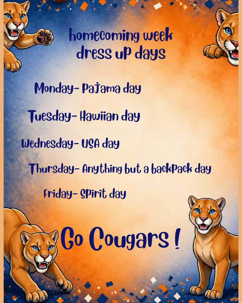 Homecoming Dressup Days: Pajama Day (Monday), Hawaiian Day (Tuesday), USA Day (Wednesday), Anything But a Backpack Day (Thursday), Spirit Day (Friday)