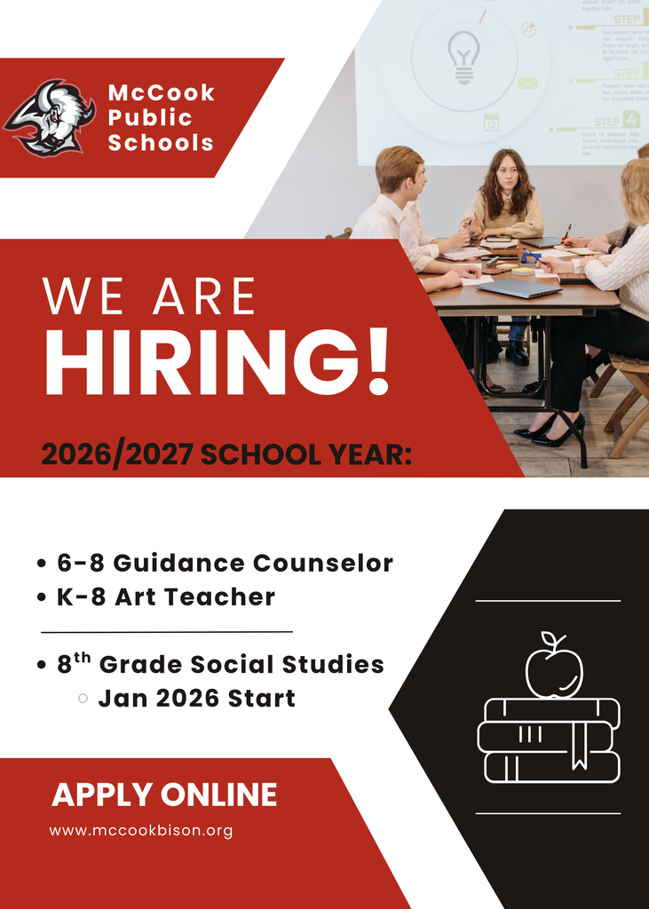 We're hiring!  Take a look at our website for up to date information: https://mccookbison.schoolspring.com/