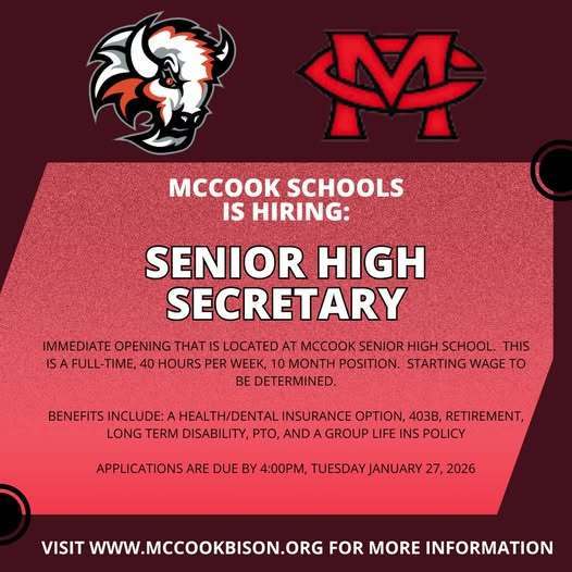 We have an immediate opening. Applications are due January 27, 2026. https://www.mccookbison.org/page/classified-employment-opportunities?fbclid=IwY2xjawPgqq9leHRuA2FlbQIxMABicmlkETFvaFNSbmdETXdBdGRiNDFNc3J0YwZhcHBfaWQQMjIyMDM5MTc4ODIwMDg5MgABHp70KcsSo4x1c6r-PkWaHlpi2oaIWzUx-iIvF3kEtjgVuKh_M6dwDkgNJotm_aem_0n_15kZ01S3ndSzZNvIfZg