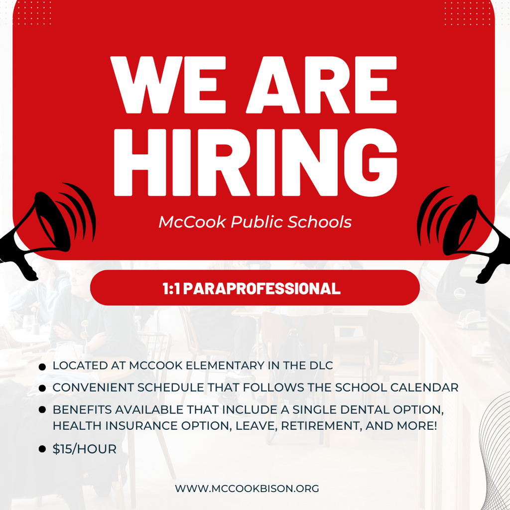 We're hiring a McCook Elementary 1:1 Paraprofessional!  Applications can be printed from our website here: https://drive.google.com/file/d/1KojE014qNyq32bgpglUKAv0eBy_0phl7/view