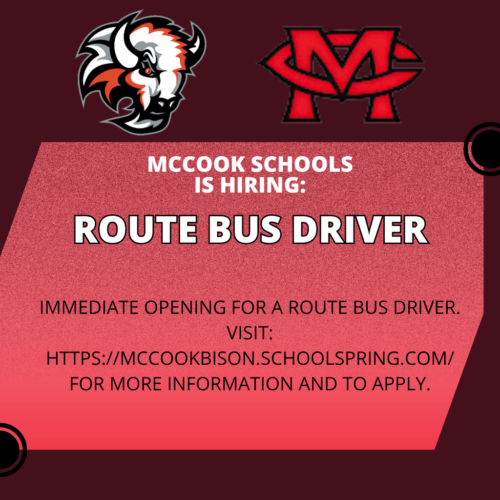 We're hiring a School Route Bus Driver! Visit: https://mccookbison.schoolspring.com/ for more information and to apply