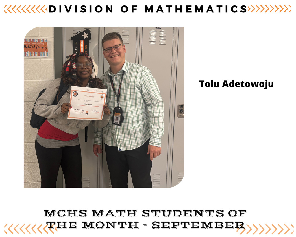 Division of Mathematics Tolu Adetowju MCHS Math Student of the Month September. Tolu with teacher