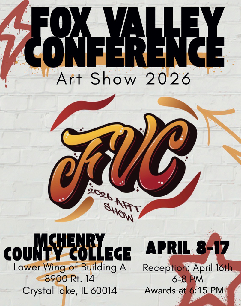 Fox Valley Conference Art Show 2026 FVC 2026 Art Show McHenry County College Lower Wing of Building A 8900 Rt. 14 Crystal Lake, RD. April 8-17. Reception April 16 6-8 p.m. Awards at 6:15 p.m..