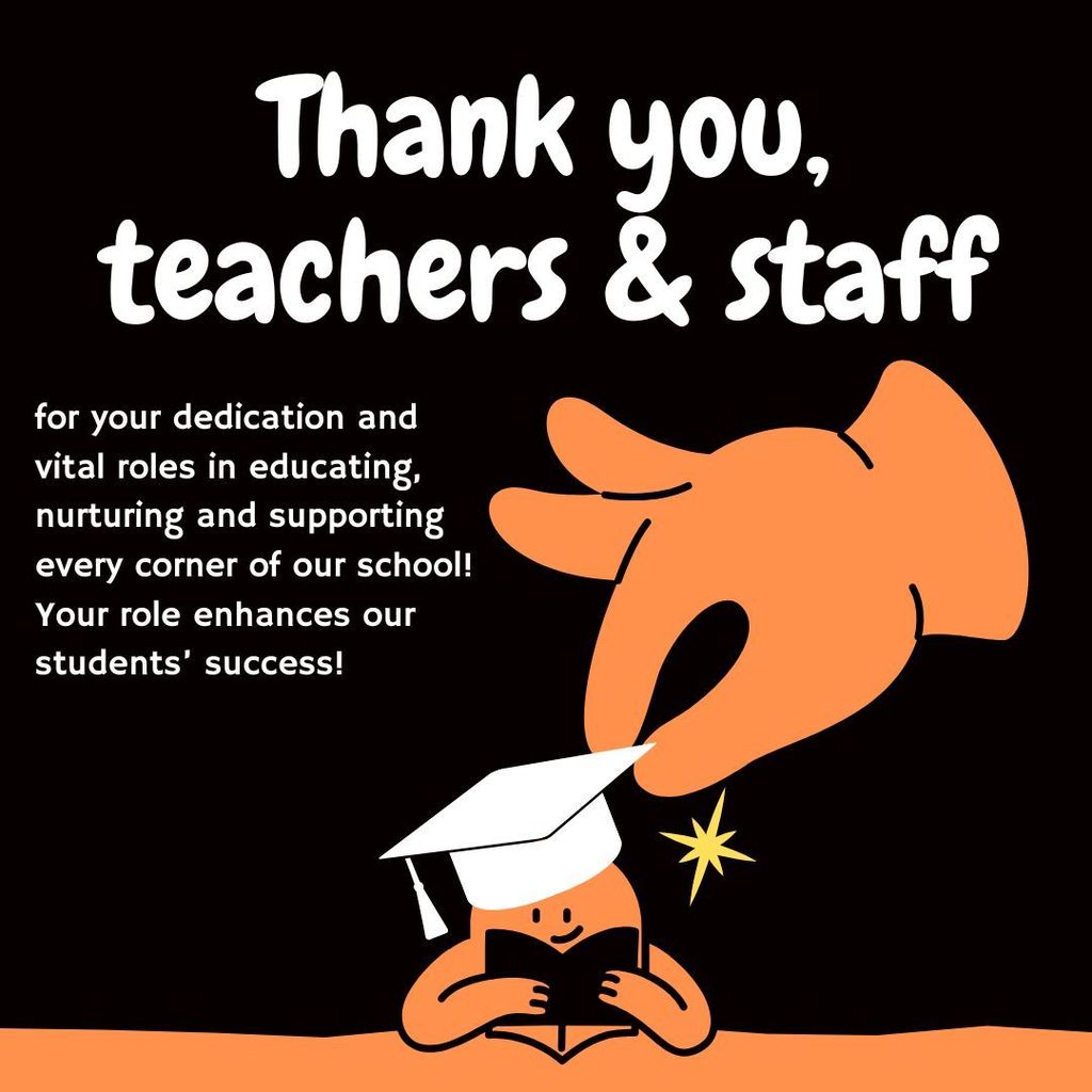 Thank you teachers and staff for your dedication and vital roles in educating, nurturing and supporting every corner of our school. Your role enhances our students' success! Cartoon hand fixing a cartoon graduate's graduation hat. Graduate reading a book.