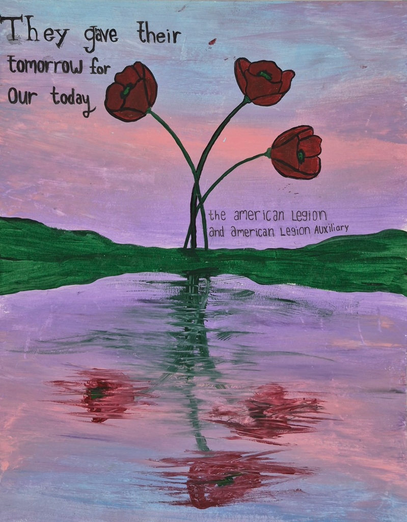 Three poppies in grass painting with their reflection in water. They gave their tomorrow for our today. The American Legion and American Legion auxiliary
